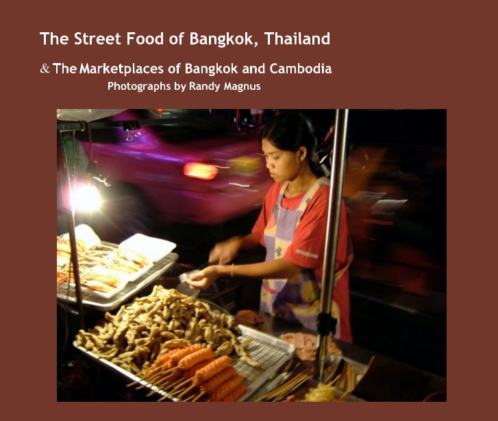 Bekijk The Street Food of Bangkok, Thailand op Randy Magnus - Photographer