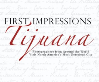 Tijuana: First Impressions book cover