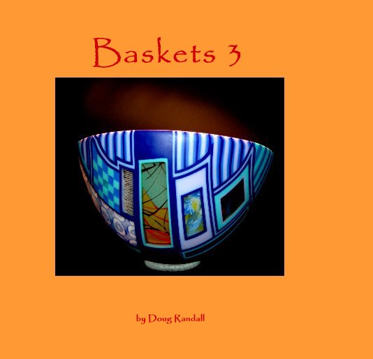 View Baskets 3 by Doug Randall