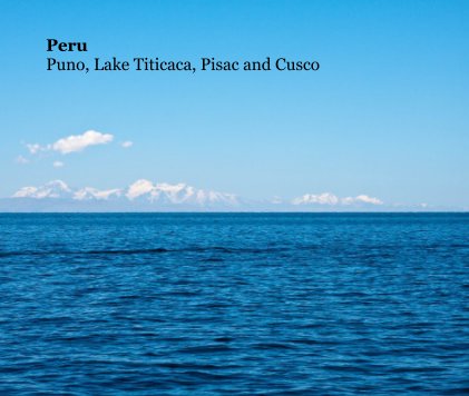 Peru Puno, Lake Titicaca, Pisac and Cusco book cover