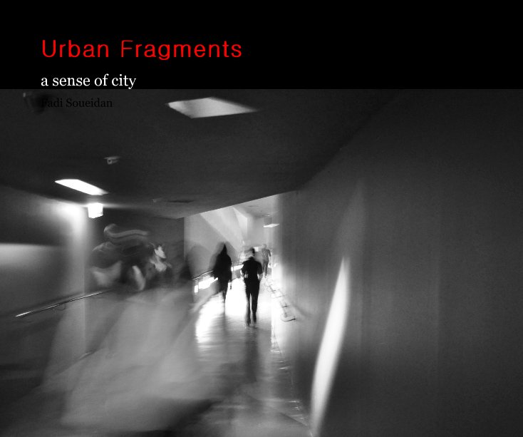 View Urban Fragments by Fadi Soueidan