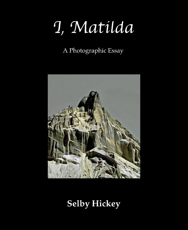 View I, Matilda by Selby Hickey