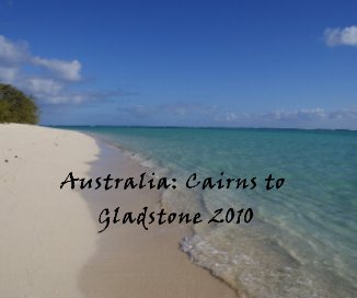 Australia: Cairns to Gladstone 2010 book cover