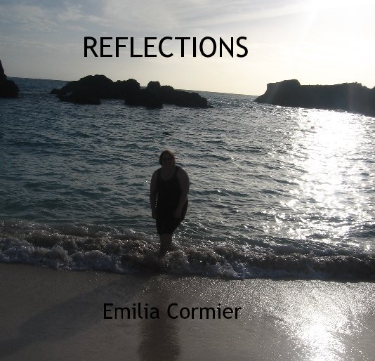 View REFLECTIONS Emilia Cormier by Emilia Cormier