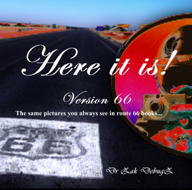 Here it is! Version 66 The same pictures you always see in route 66 books... book cover