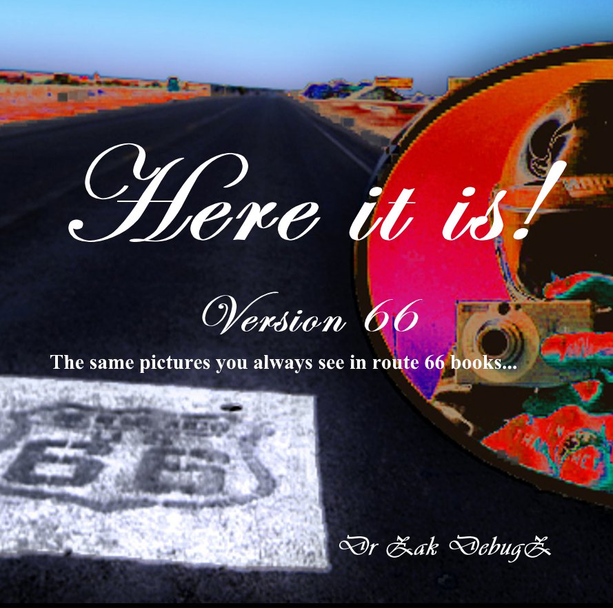 View Here it is! Version 66 The same pictures you always see in route 66 books... by Dr Zak DebugZ