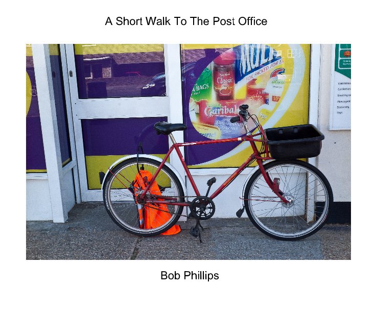 View A Short Walk To The Post Office by Bob Phillips