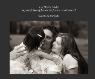La Dulce Vida
a portfolio of favorite faces - volume II book cover