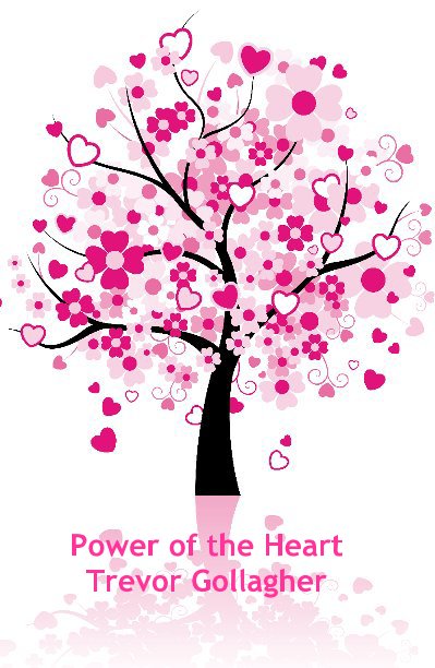 View Power of the Heart by Trevor Gollagher