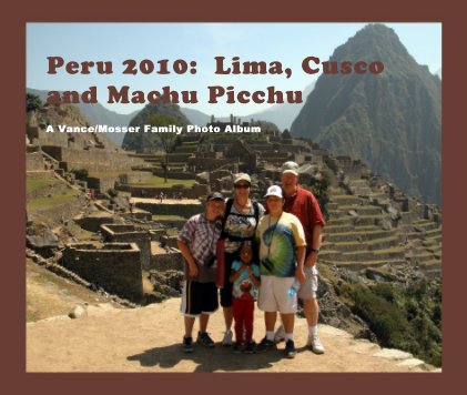 Peru 2010: Lima, Cusco and Machu Picchu book cover