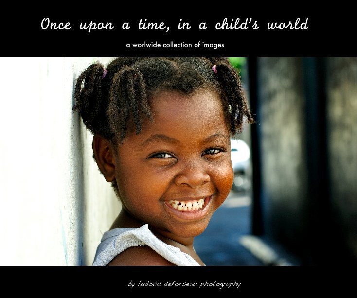 Ver Once upon a time, in a child's world por ludovic deforseau photography