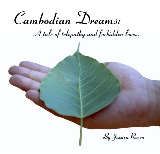 Ver Cambodian Dreams: A tale of telepathy and forbidden love... por Jessica Rosen