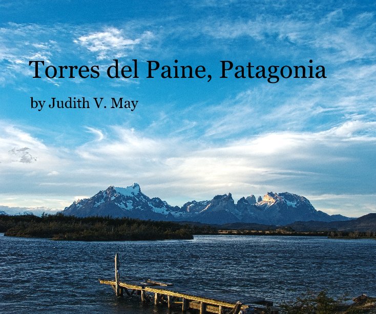 Ver Torres del Paine, Patagonia por Judith V. May