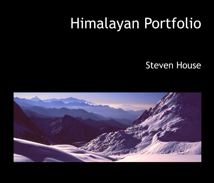 View Himalayan Portfolio by Steven R House