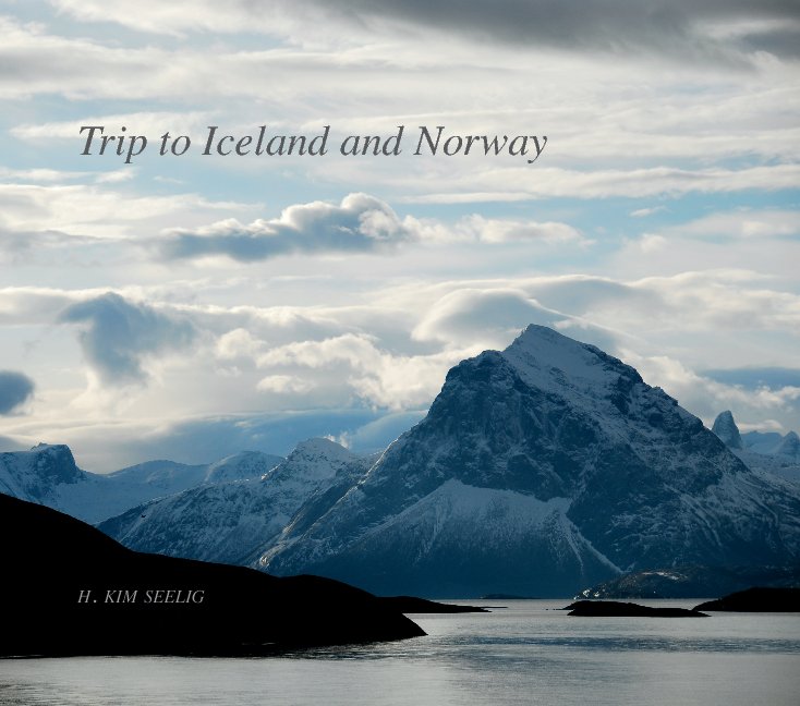 Ver Trip to Iceland and Norway por H. Kim Seelig