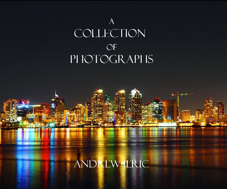 View A Collection of Photographs by Andrew Jeric