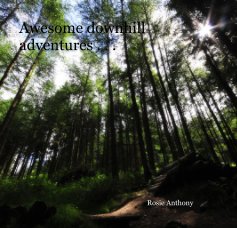 Awesome downhill adventures . . . book cover