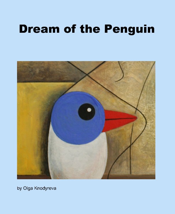 View Dream of the Penguin by Olga Knodyreva