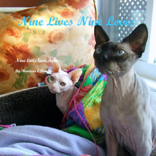 View Nine Lives Nine Loves by Maureen E Demers