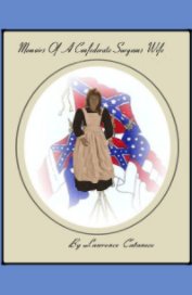Memoirs Of A Confederate Surgeons Wife book cover