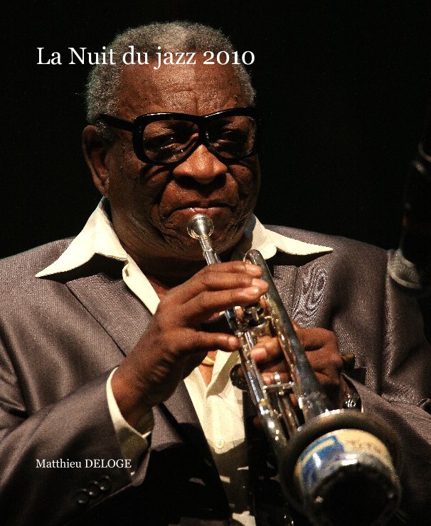 Ver La Nuit du jazz 2010 por Matthieu DELOGE