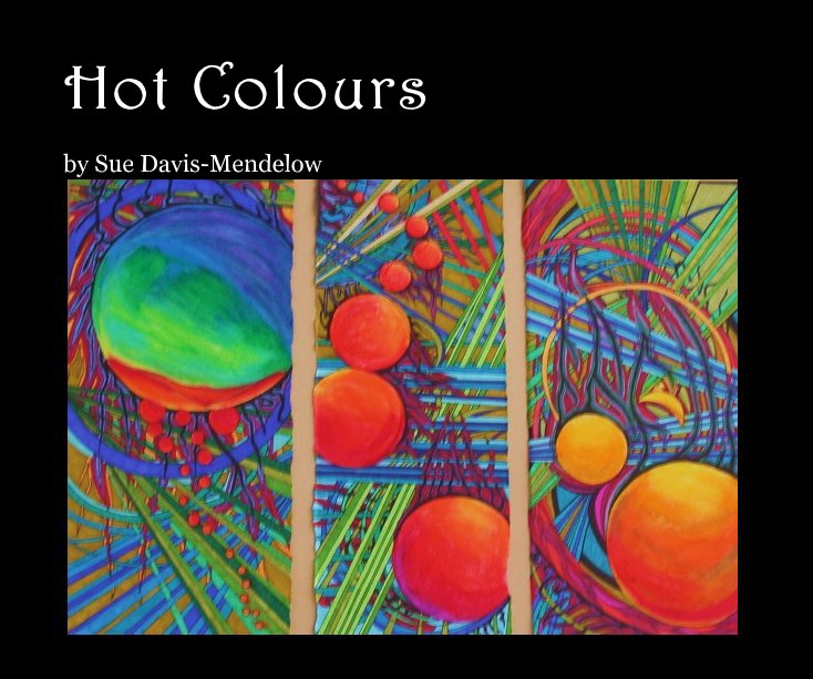 Bekijk Hot Colours op Sue Davis-Mendelow