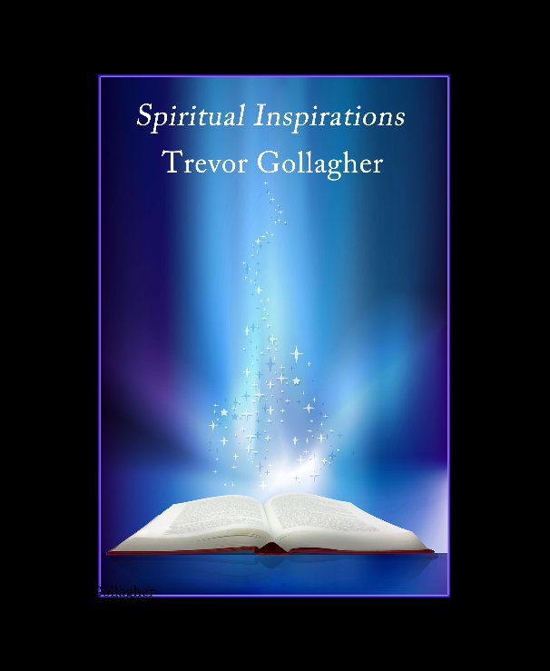 View Spiritual Inspirations by Trevor Gollagher