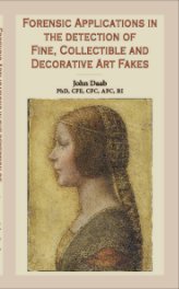Forensic Applications in the Detection of Fine, Collectible and Decorative Art Fakes book cover