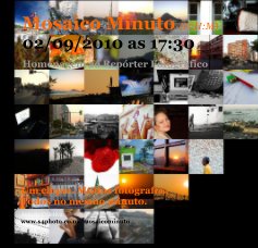 Mosaico Minuto (D:H:M) 02/09/2010 as 17:30 Homenagem ao Repórter Fotográfico book cover