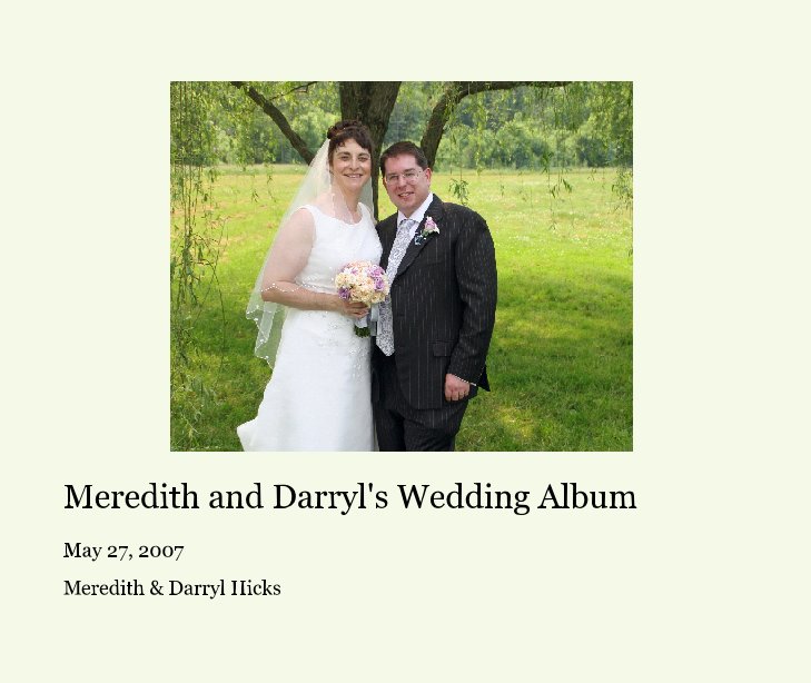 View Meredith and Darryl's Wedding Album by Meredith & Darryl Hicks