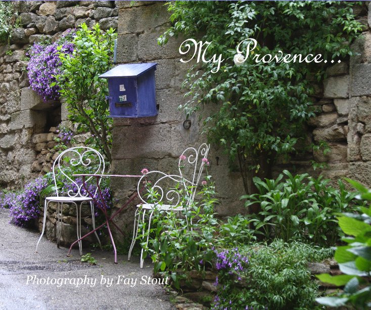 View My Provence... by Fay Stout