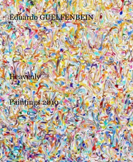 Eduardo GUELFENBEIN Heavenly Paintings 2010 book cover