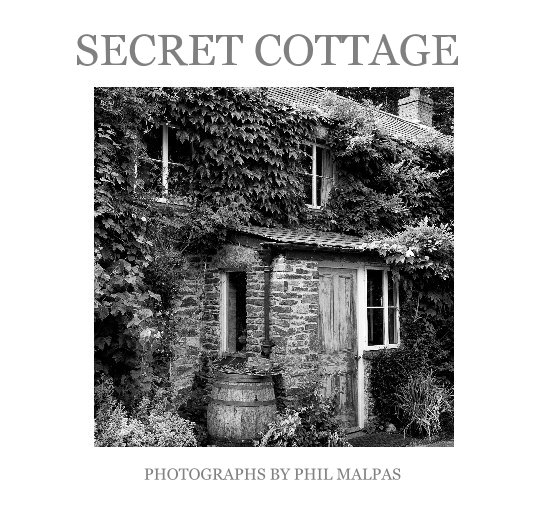 View SECRET COTTAGE by Phil Malpas