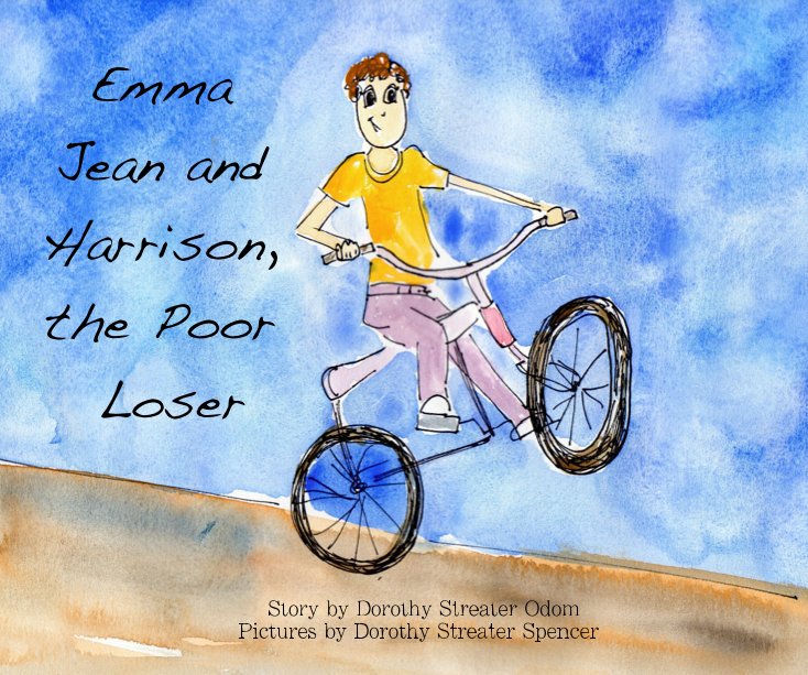 View Emma Jean and Harrison, the Poor Loser by Story by Dorothy Streater Odom Pictures by Dorothy Streater Spencer