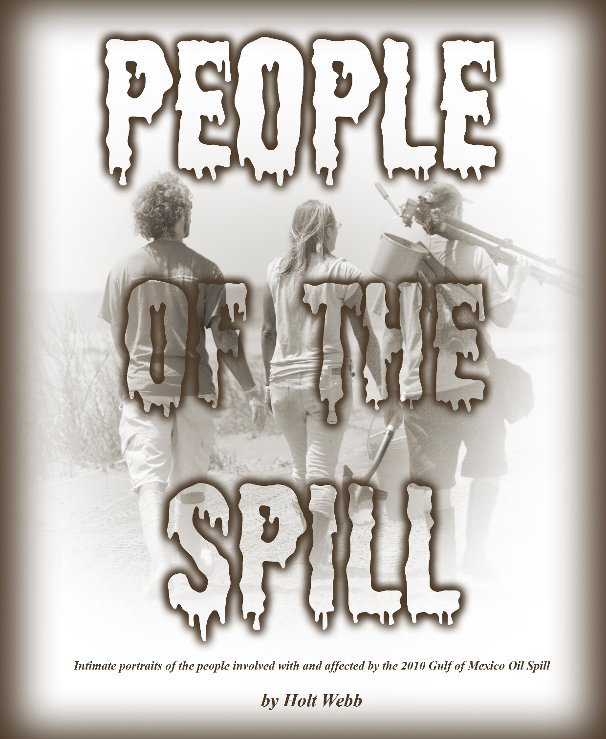 View People of the Spill by Holt Webb