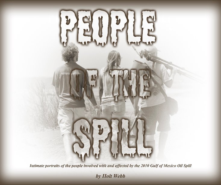 View People of the Spill by Holt Webb