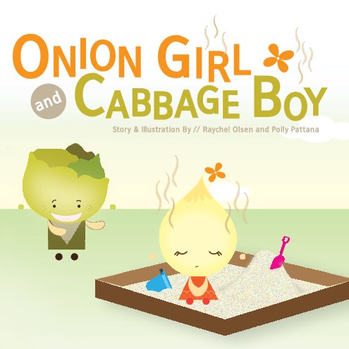 Ver Onion Girl and Cabbage Boy por Raychel Olsen and Polly Pattana