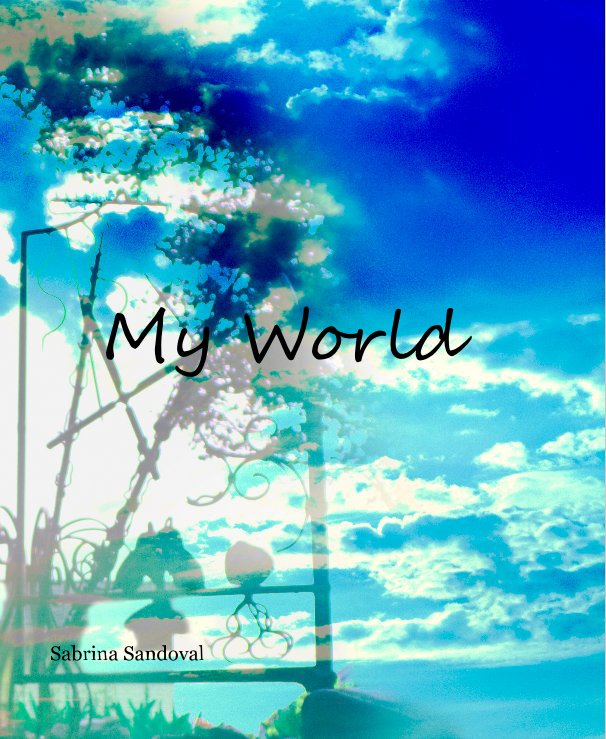 View My World by Sabrina Sandoval