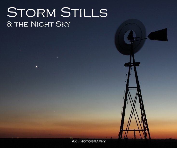 View Storm Stills & the Night Sky by Ax Photography