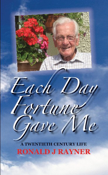 View Each Day Fortune Gave Me by Ronald J Rayner