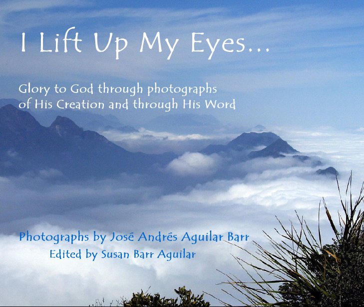 View I lift up my eyes... 3rd edition by Jose Andres Aguilar,