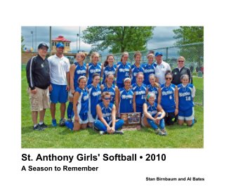 St. Anthony Girls' Softball â¢ 2010 book cover