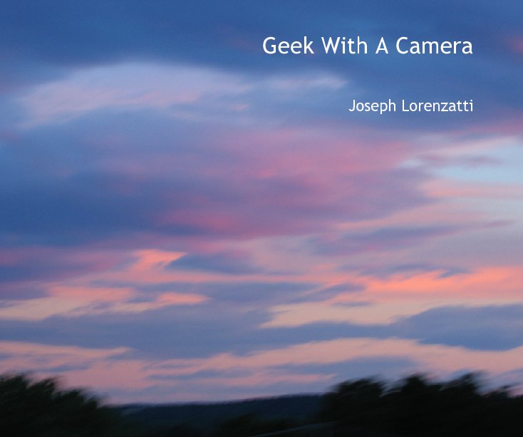 View Geek With A Camera by Joseph Lorenzatti