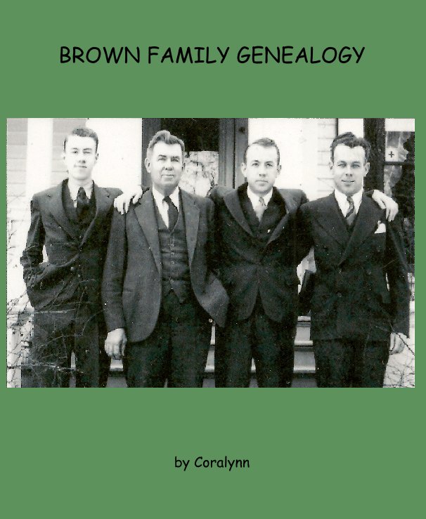View BROWN FAMILY GENEALOGY by Coralynn