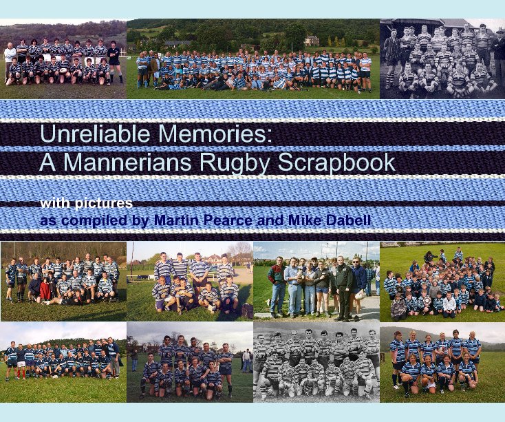 Unreliable Memories: A Mannerians Rugby Scrapbook nach Martin Pearce and Mike Dabell anzeigen