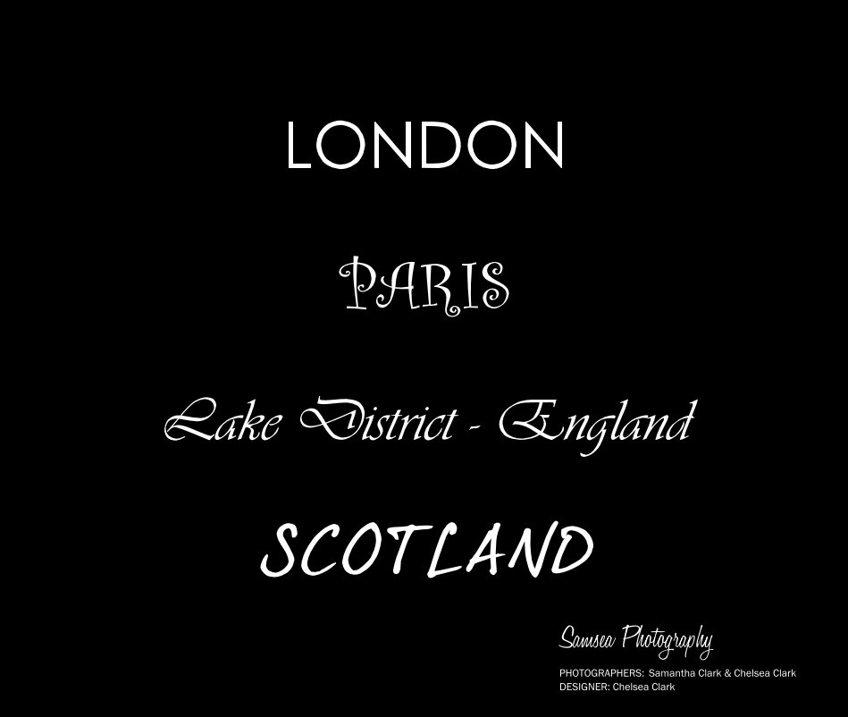 View LONDON, PARIS, LAKE DISTRICT & SCOTLAND by Samsea Photography