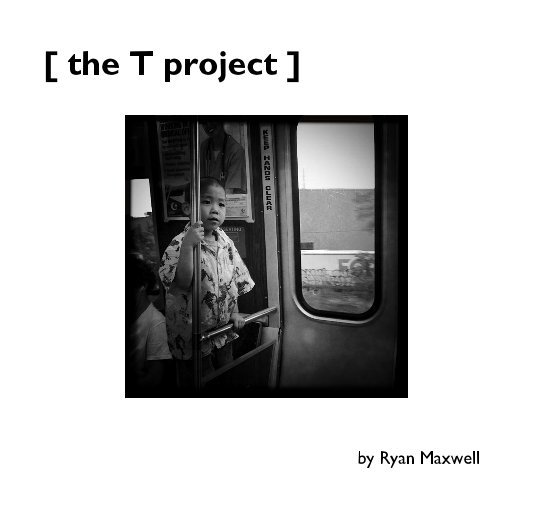 View [ the T project ] by Ryan Maxwell