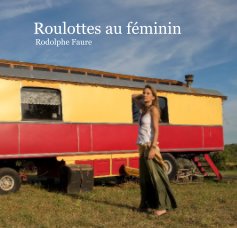 Roulottes au féminin Rodolphe Faure book cover