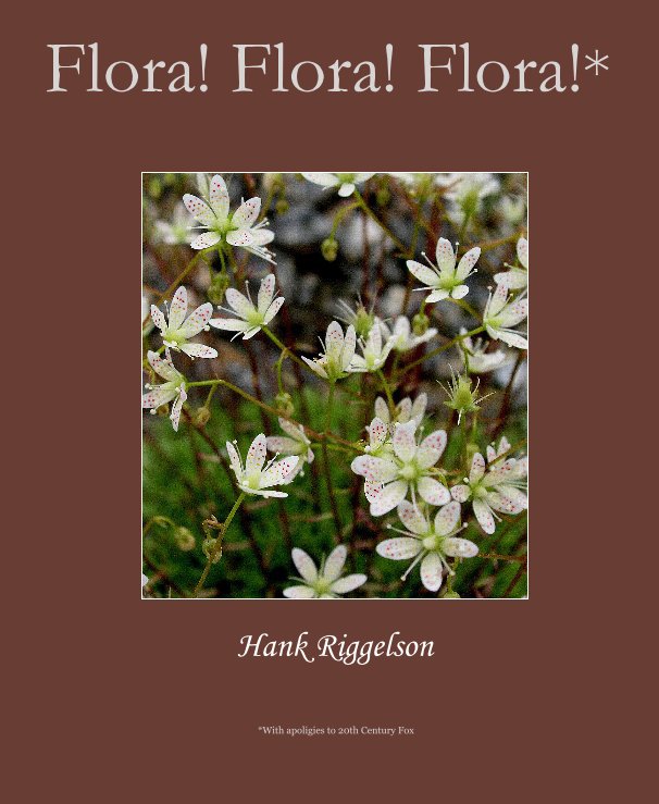 Ver Flora! Flora! Flora!* por Hank Riggelson