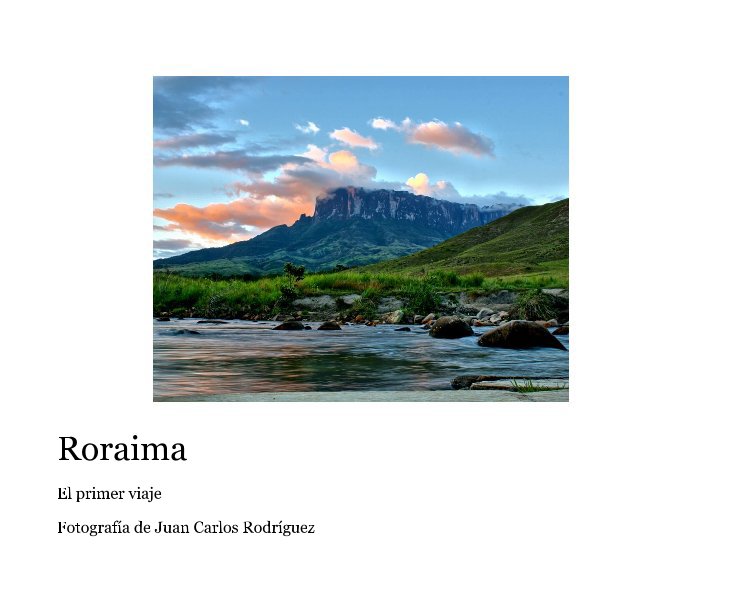 View Roraima by Fotografía de Juan Carlos Rodríguez